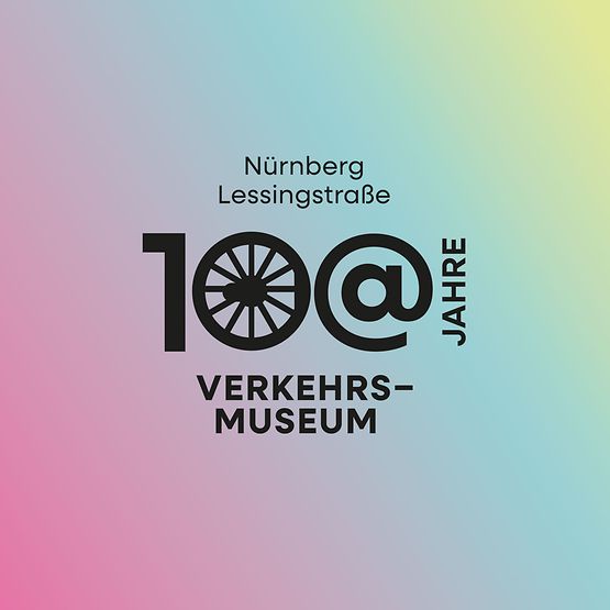 100 Jahre Verkehrsmuseum Nürnberg